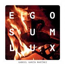 Obra "Ego Sum Lux" de Gabriel García Martínez